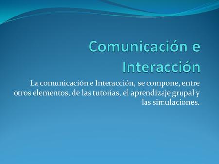 Comunicación e Interacción