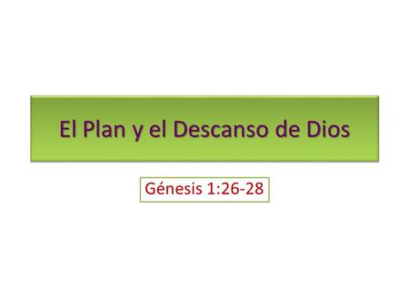 El Plan y el Descanso de Dios