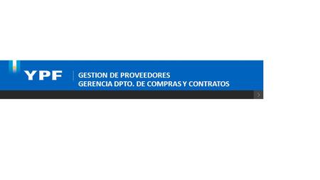 GESTION DE PROVEEDORES GERENCIA DPTO. DE COMPRAS Y CONTRATOS