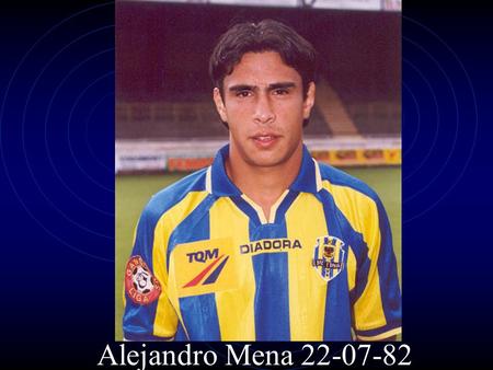 Alejandro Mena 22-07-82.