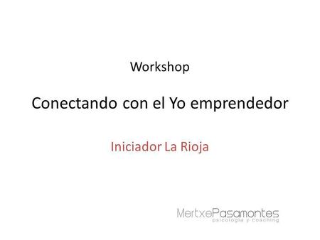 Workshop Conectando con el Yo emprendedor Iniciador La Rioja.
