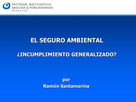 EL SEGURO AMBIENTAL ¿INCUMPLIMIENTO GENERALIZADO? por Ramón Santamarina.