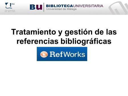 Tratamiento y gestión de las referencias bibliográficas.