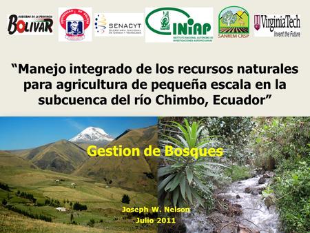 Manejo integrado de los recursos naturales para agricultura de pequeña escala en la subcuenca del río Chimbo, Ecuador Joseph W. Nelson Julio 2011 Gestion.