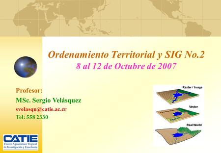 Ordenamiento Territorial y SIG No.2 8 al 12 de Octubre de 2007