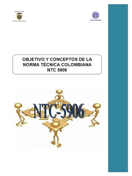 OBJETIVO Y CONCEPTOS DE LA NORMA TÉCNICA COLOMBIANA