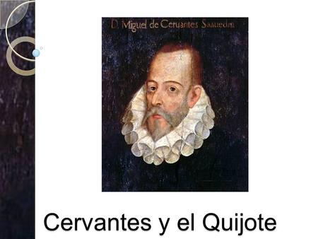 Cervantes y el Quijote.