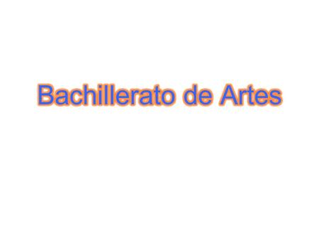 Bachillerato de Artes.