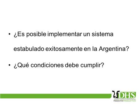 ¿Es posible implementar un sistema estabulado exitosamente en la Argentina? ¿Qué condiciones debe cumplir?