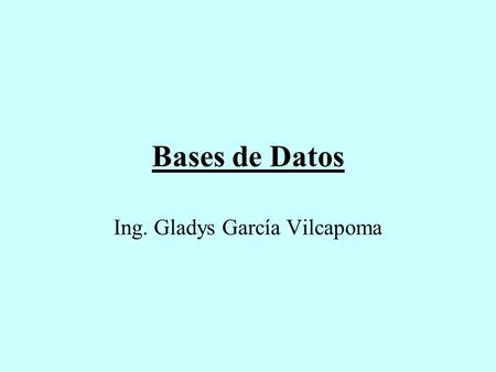 Ing. Gladys García Vilcapoma