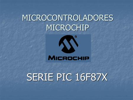 MICROCONTROLADORES MICROCHIP