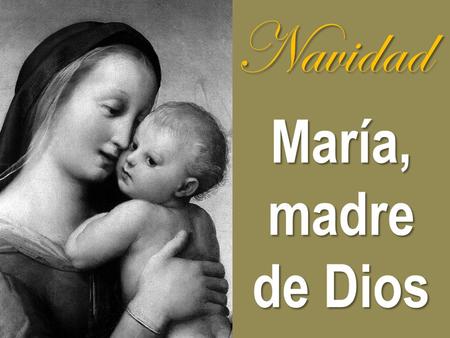 Navidad María, madre de Dios INICIO Brillo +6%.