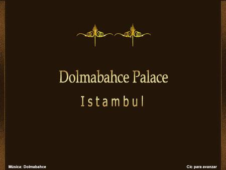 Música: Dolmabahce Cic para avanzar