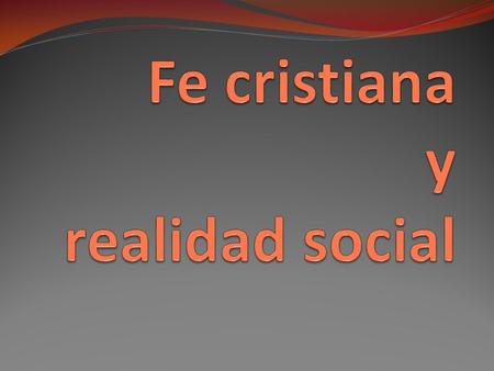 Fe cristiana y realidad social