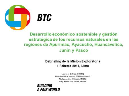 Desarrollo económico sostenible y gestión estratégica de los recursos naturales en las regiones de Apurímac, Ayacucho, Huancavelica, Junín y Pasco Debriefing.