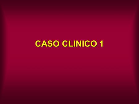 CASO CLINICO 1.