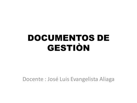 Docente : José Luis Evangelista Aliaga