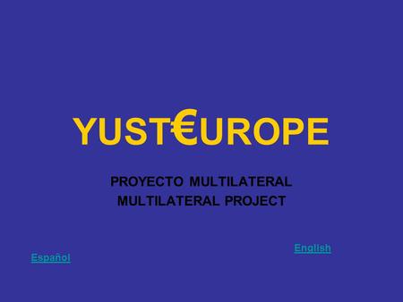 YUST UROPE PROYECTO MULTILATERAL MULTILATERAL PROJECT Español English.