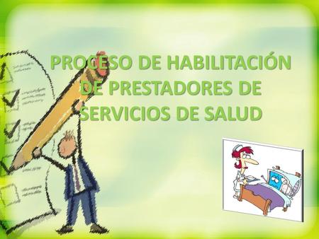 PROCESO DE HABILITACIÓN DE PRESTADORES DE SERVICIOS DE SALUD
