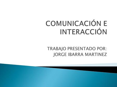 COMUNICACIÓN E INTERACCIÓN