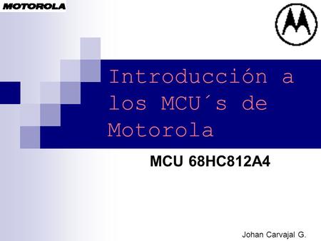 Introducción a los MCU´s de Motorola