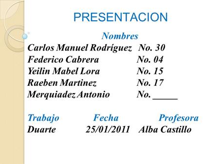 PRESENTACION Nombres Carlos Manuel Rodríguez No. 30