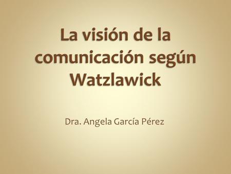 La visión de la comunicación según Watzlawick