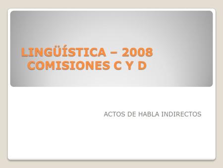 LINGÜÍSTICA – 2008 COMISIONES C Y D