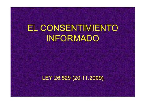EL CONSENTIMIENTO INFORMADO LEY 26.529 (20.11.2009)