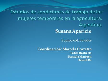 Susana Aparicio   Equipo colaborador Coordinación: Marcela Crovetto