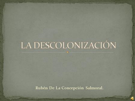 Rubén De La Concepción Salmoral.