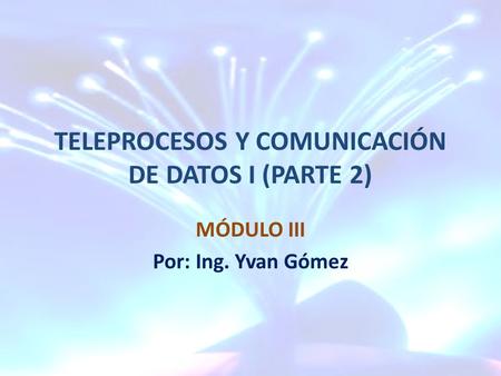 TELEPROCESOS Y COMUNICACIÓN DE DATOS I (PARTE 2)