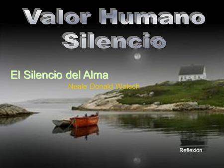 Valor Humano Silencio El Silencio del Alma Neale Donald Walsch