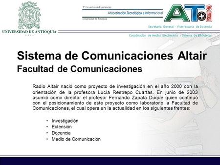 Secretaría General · Vicerrectoría de Docencia Coordinación de Medios Electrónicos · Sistema de Bibliotecas Sistema de Comunicaciones Altair Radio Altair.