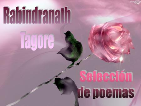 Rabindranath Tagore Selección de poemas.