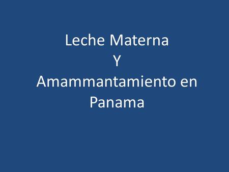 Leche Materna Y Amammantamiento en Panama