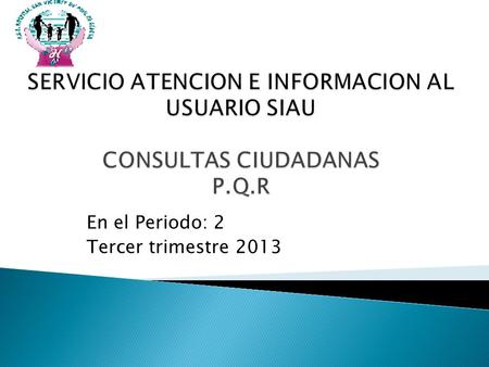 En el Periodo: 2 Tercer trimestre 2013. Por Entidad: EmpresaCuentaDeNumero_Radicacion COMFENALCO1 CAFESALUD1 TOTAL2.