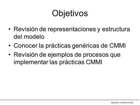 Objetivos Revisión de representaciones y estructura del modelo