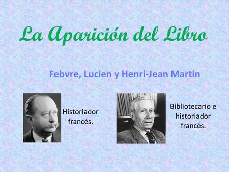 Febvre, Lucien y Henri-Jean Martin