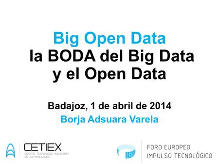Big Open Data la BODA del Big Data y el Open Data