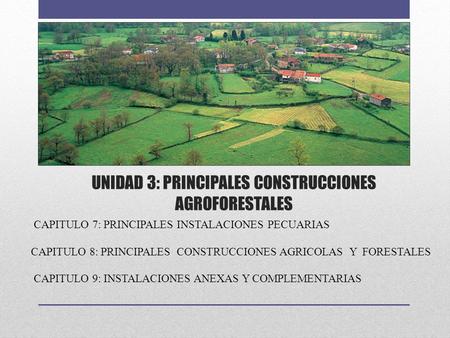UNIDAD 3: PRINCIPALES CONSTRUCCIONES AGROFORESTALES