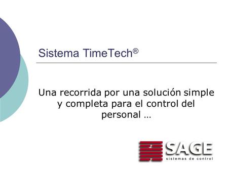 Sistema TimeTech® Una recorrida por una solución simple y completa para el control del personal …