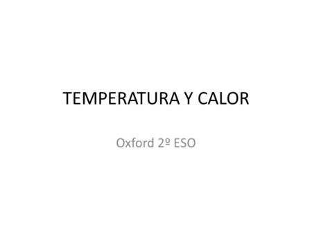 TEMPERATURA Y CALOR Oxford 2º ESO.