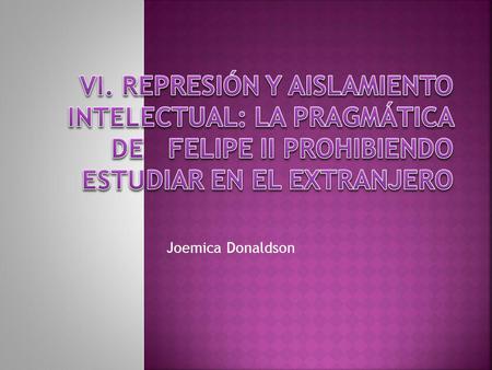 Joemica Donaldson. La primera época de apertura Europa influencia los intelectuales de España.