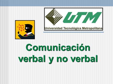 Comunicación verbal y no verbal