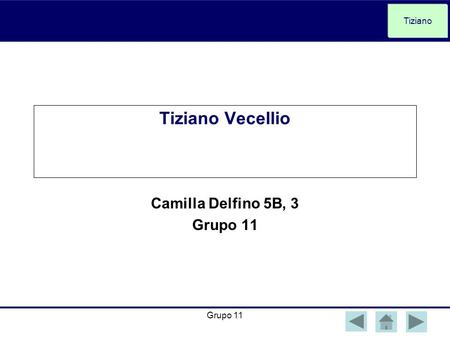 Camilla Delfino 5B, 3 Grupo 11
