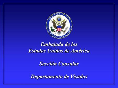 Estados Unidos de América Departamento de Visados