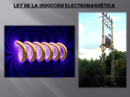 LEY DE LA Inducción Electromagnética