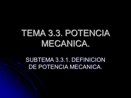 TEMA 3.3. POTENCIA MECANICA.