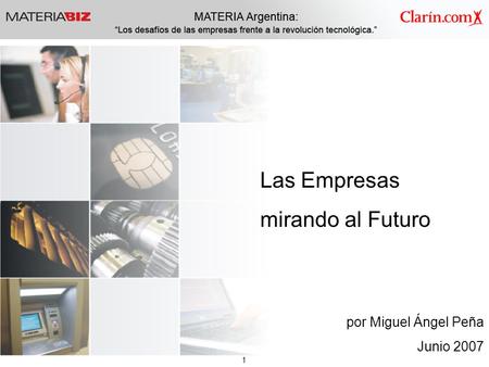 1 Las Empresas mirando al Futuro por Miguel Ángel Peña Junio 2007.